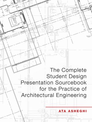 cover image of The Complete Student Design Presentation Sourcebook for the Practice of Architectural Engineering